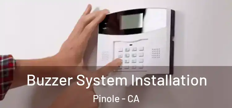  Buzzer System Installation Pinole - CA