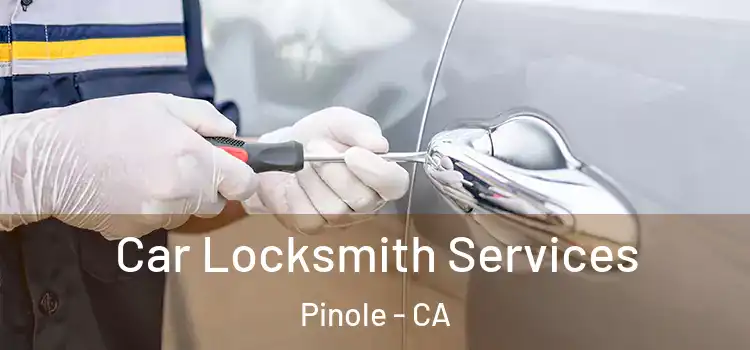 Car Locksmith Services Pinole - CA