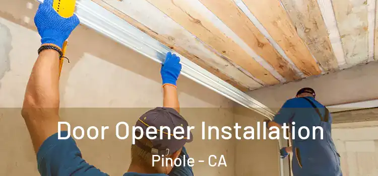  Door Opener Installation Pinole - CA