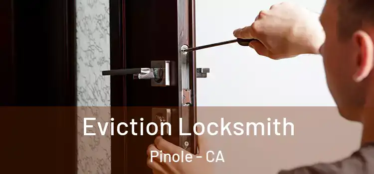  Eviction Locksmith Pinole - CA