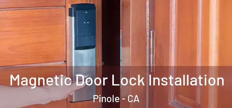  Magnetic Door Lock Installation Pinole - CA