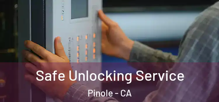  Safe Unlocking Service Pinole - CA